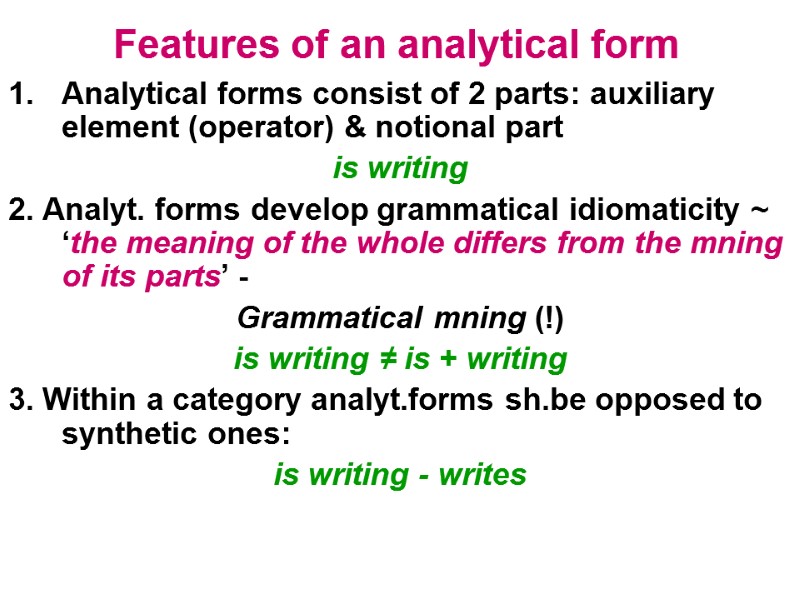 Features of an analytical form Analytical forms consist of 2 parts: auxiliary element (operator)